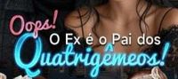 Oops! O Ex é o Pai dos Quatrigêmeos! by Heitor Rodrigues