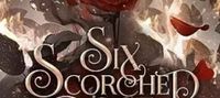 Six Scorched Roses (Crowns of Nyaxia)